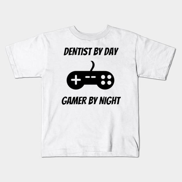 Dentist By Day Gamer By Night Kids T-Shirt by Petalprints